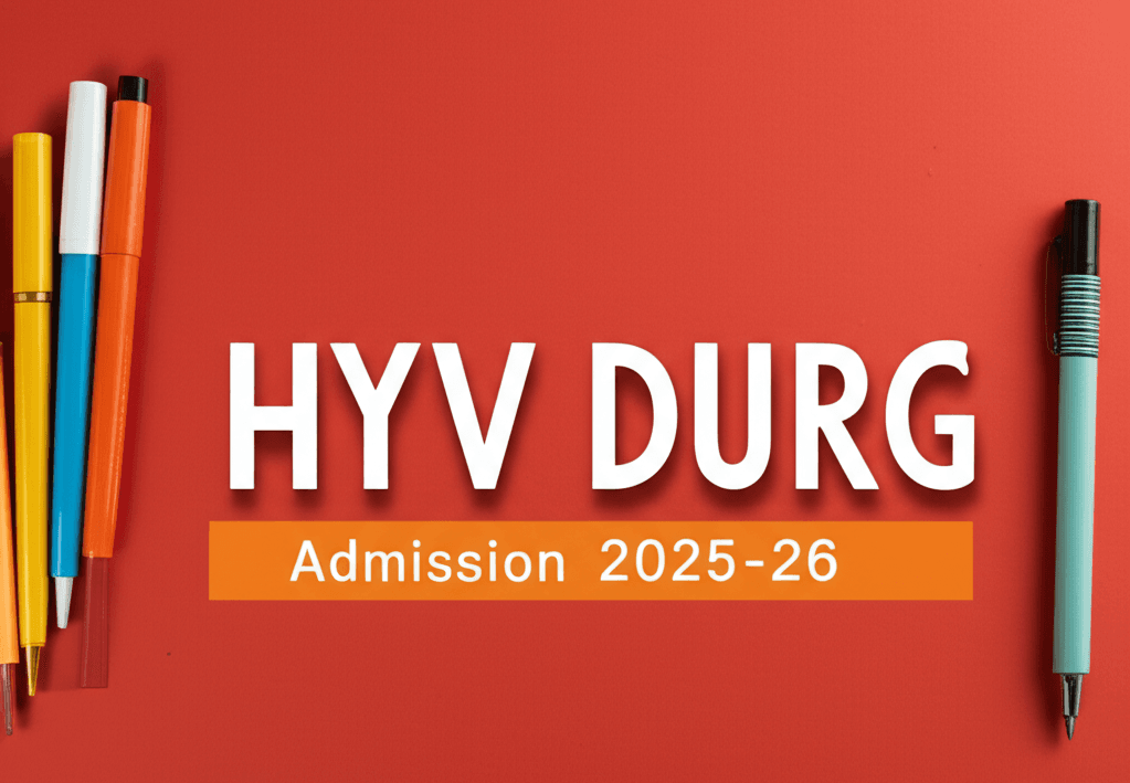 HYV Durg Admission 2025-26: शुरू: नई शिक्षा नीति के तहत स्नातक फर्स्ट सेमेस्टर में ऐसे पाएं प्रवेश! 1 HYV Durg Admission 2025-26